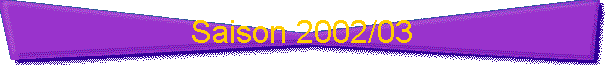 Saison 2002/03
