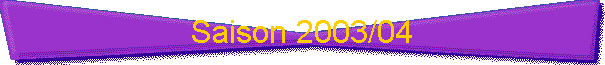 Saison 2003/04