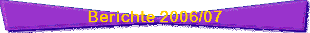 Berichte 2006/07
