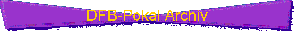 DFB-Pokal Archiv