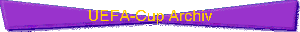 UEFA-Cup Archiv
