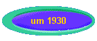 um 1930