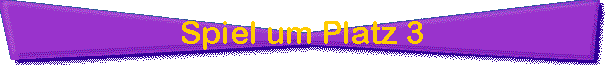 Spiel um Platz 3