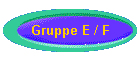 Gruppe E / F