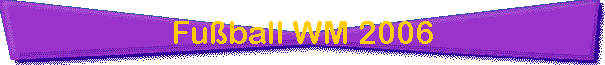 Fuball WM 2006